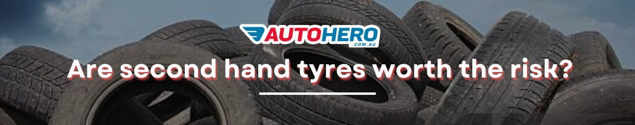 Are second hand tyres worth the risk?